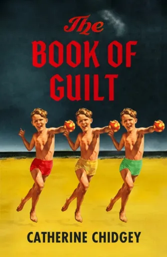 The Book of Guilt - Catherine Chidgey