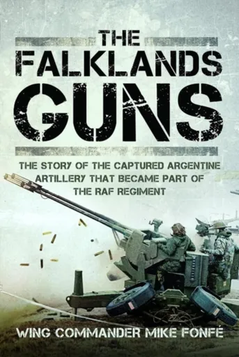 The Falklands Guns - Wing Commander Mike Fonfe