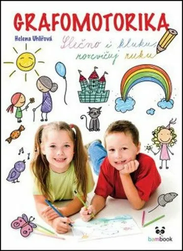 Grafomotorika - Slečno i kluku, rozcvičuj ruku! - Helena Uhlířová