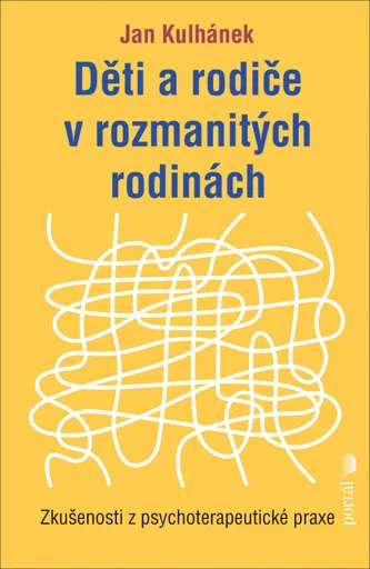 Děti a rodiče v rozmanitých rodinách - Jan Kulhánek