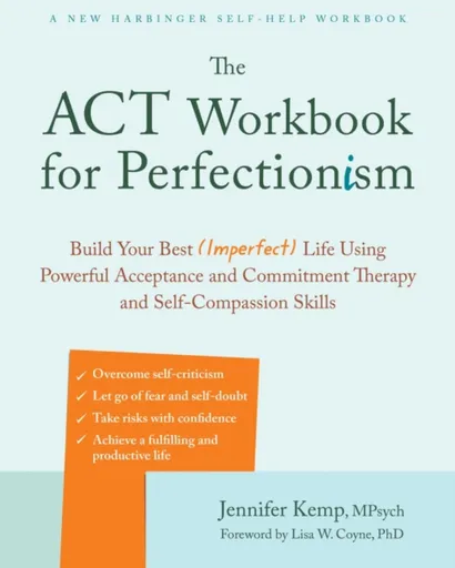 The ACT Workbook for Perfectionism - Jennifer Kemp