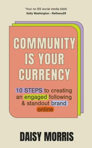 Community Is Your Currency - Daisy Morris