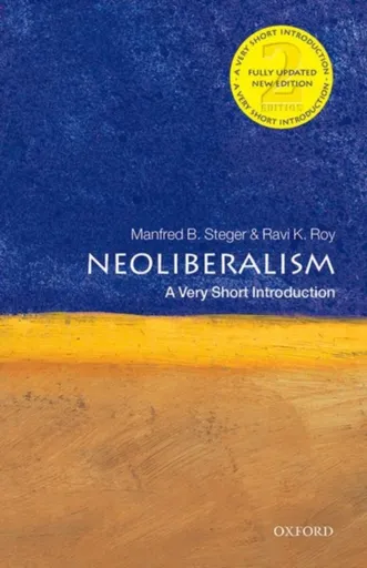 Neoliberalism - Prof Manfred B.  Steger, Ravi K.  Roy