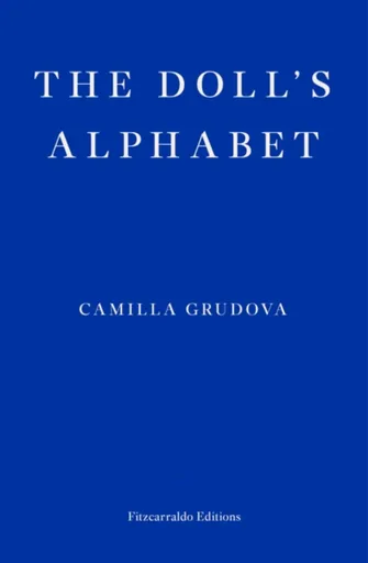 The Doll's Alphabet - Camilla Grudova