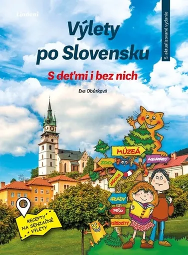 Výlety po Slovensku - S deťmi i bez nich - Eva Obůrková, Martina Antošová