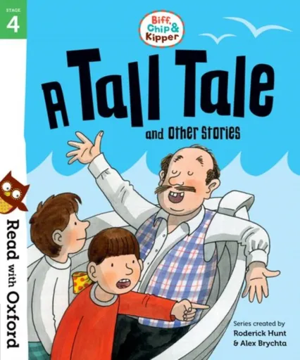 Read with Oxford: Stage 4: Biff, Chip and Kipper: A Tall Tale and Other Stories - Paul Shipton, Roderick Hunt
