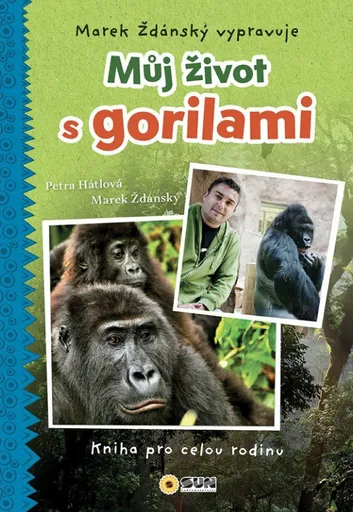 Můj život s gorilami - Marek Ždánský, Petra Hátlová