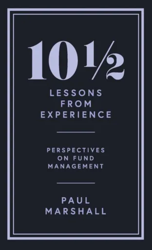 10Â½ Lessons from Experience - Paul Marshall