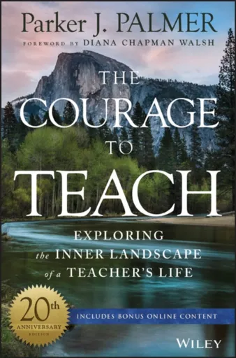The Courage to Teach - Parker J. Palmer