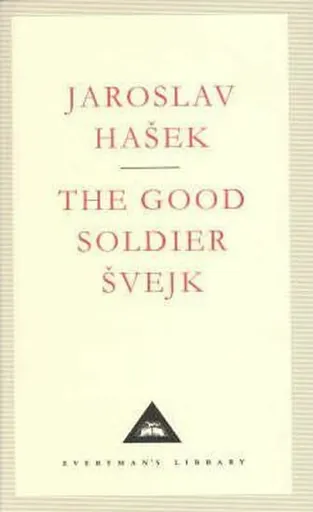 The Good Soldier Svejk - Jaroslav Hašek