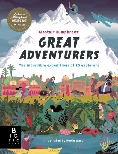 Alastair Humphreys' Great Adventurers - Alastair Humphreys