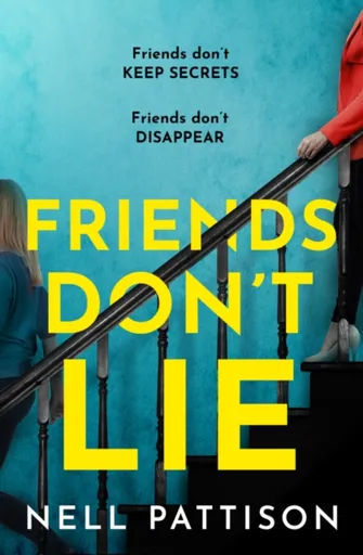 Friends Donâ€™t Lie - Nell Pattison