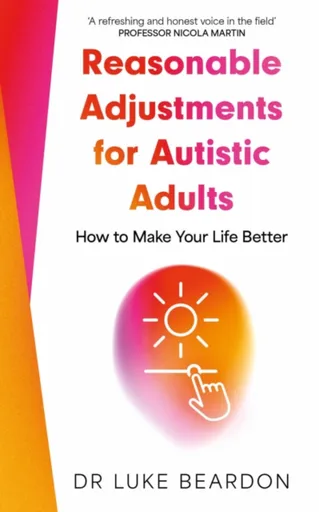 Reasonable Adjustments for Autistic Adults - Luke Beardon
