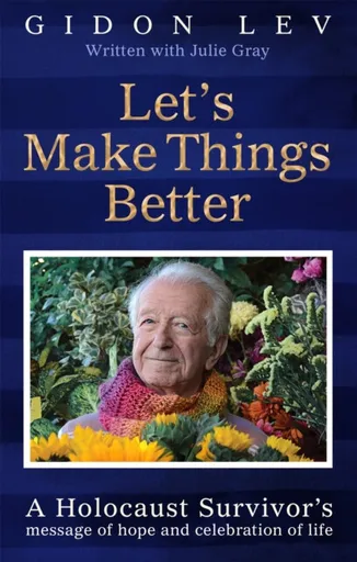 Let's Make Things Better - Gidon Lev, Julie Gray