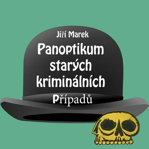Panoptikum starých kriminálních případů - Jiří Marek - audiokniha