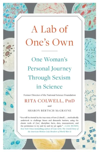 Lab of One's Own - Rita Colwell, Sharon Bertsch McGrayne
