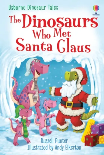 The Dinosaurs Who Met Santa Claus - Russell Punter