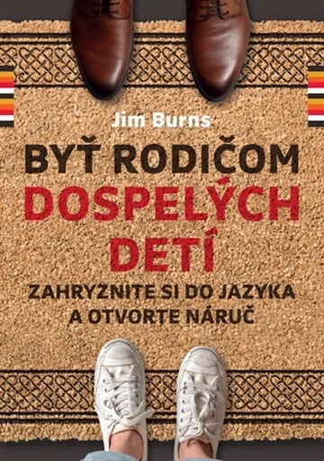 Byť rodičom dospelých detí - Jim Burns