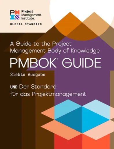 A Guide to the Project Management Body of Knowledge (PMBOKÂ® Guide) â€“ Seventh Edition and The Standard for Project Management (GERMAN) - Project Man
