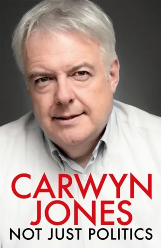 Not Just Politics - Carwyn Jones