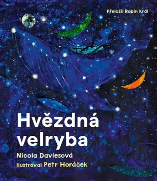 Hvězdná Velryba - Nicola Davies, Petr Horáček