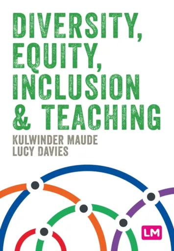 Diversity, Equity, Inclusion and Teaching - Lucy Davies, Kulwinder Maude