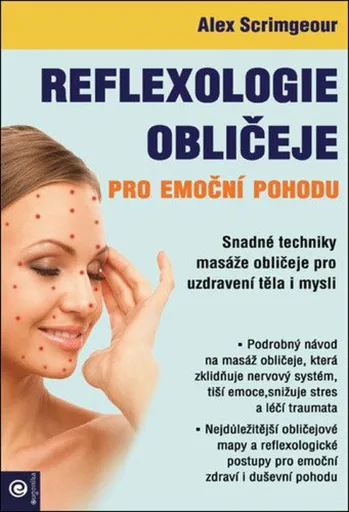 Reflexologie obličeje pro emoční pohodu - Alex Scrimgeour