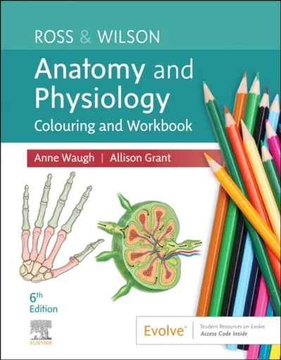 Ross & Wilson Anatomy and Physiology Colouring and Workbook - Allison, BSc PhD RGN  Grant, Anne  Waugh