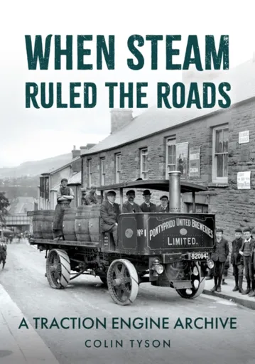 When Steam Ruled the Roads - Colin Tyson