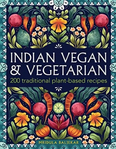 Indian Vegan & Vegetarian - Mridula Baljekar