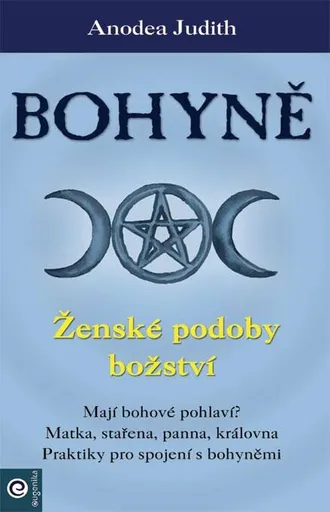 Bohyně - Ženské podoby božství - Anodea Judith