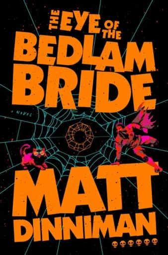 Eye of the Bedlam Bride - Matt Dinniman