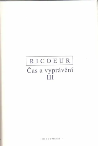 Čas a vyprávění III. - Paul Ricoeur
