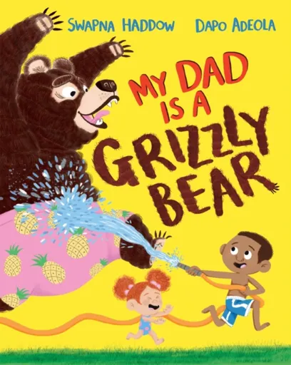 My Dad Is A Grizzly Bear - Haddow Swapna