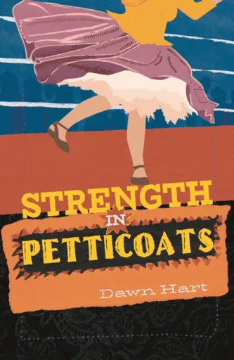 Strength in Petticoats - Dawn Hart