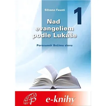 Nad evangeliem podle Lukáše - 1. díl (978-80-745-0025-1)
