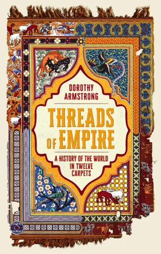 Threads of Empire - Dorothy Armstrong