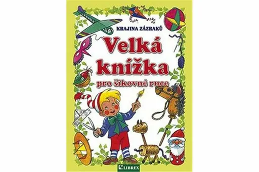 Velká knížka pro šikovné ruce