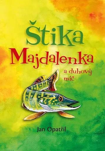 Kniha štika majdalenka a duhový míč