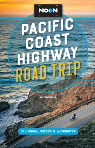 Moon Pacific Coast Highway Road Trip (Fifth Edition) - Ian Anderson