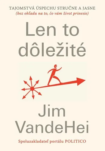 Len to dôležité - Jim VandeHei