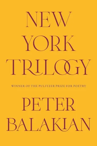 New York Trilogy - Peter Balakian