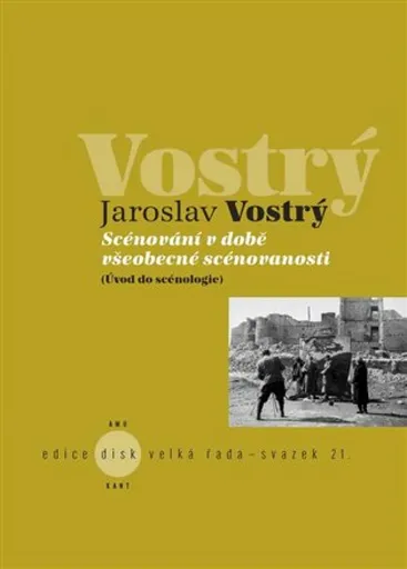 Scénování v době všeobecné scénovanosti - Jaroslav Vostrý