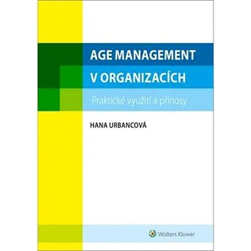 Age management v organizacích: praktické využití a přínosy (978-80-7552-772-1)