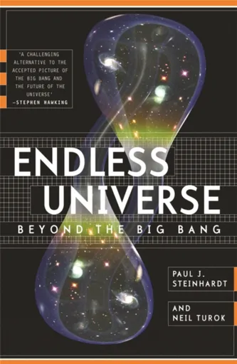 Endless Universe - Paul J. Steinhardt, Neil G. Turok