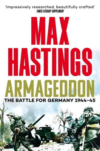 Armageddon - Sir Max Hastings