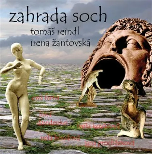 Zahrada soch - Irena Žantovská, Tomáš Reindl
