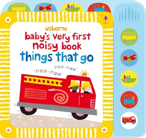 Baby's Very First Noisy Book Things That Go - Fiona Wattová