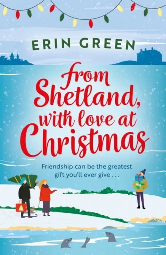 From Shetland, With Love at Christmas - Erin Green