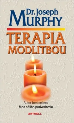 Terapia modlitbou - Joseph Murphy